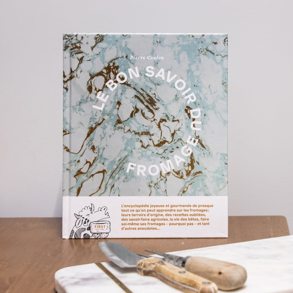 Livre Le bon savoir du fromage First editions – Guide expert par Pierre Coulon, 336 pages, terroirs & races laitières